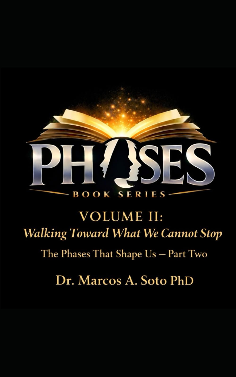 Phases: Volume 2: Walking Toward What We Cannot Stop