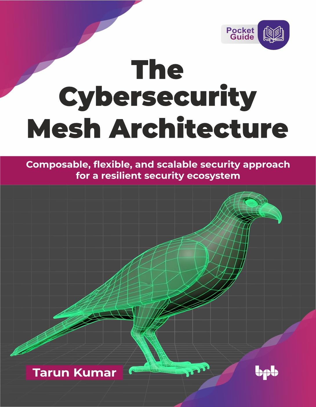 The Cybersecurity Mesh Architecture: Composable, flexible, and scalable security approach for a resilient security ecosystem (English Edition)