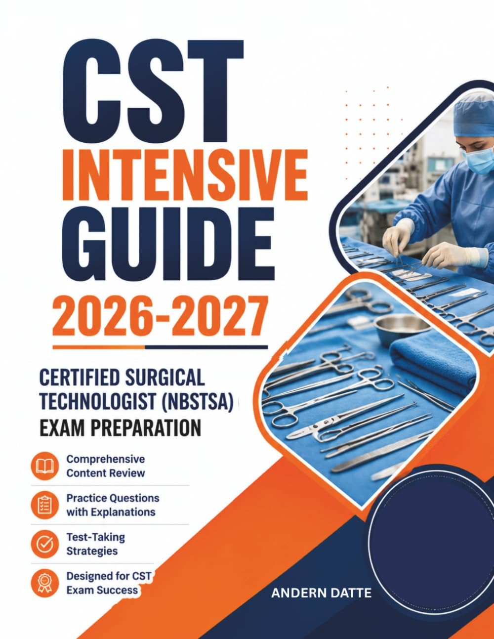 CST Intensive Guide 2026-2027: Certified Surgical Technologist (NBSTSA) Exam Preparation