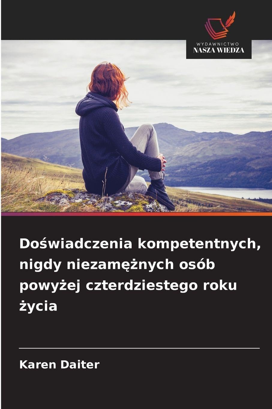 Doświadczenia kompetentnych, nigdy niezamężnych osób powyżej czterdziestego roku życia