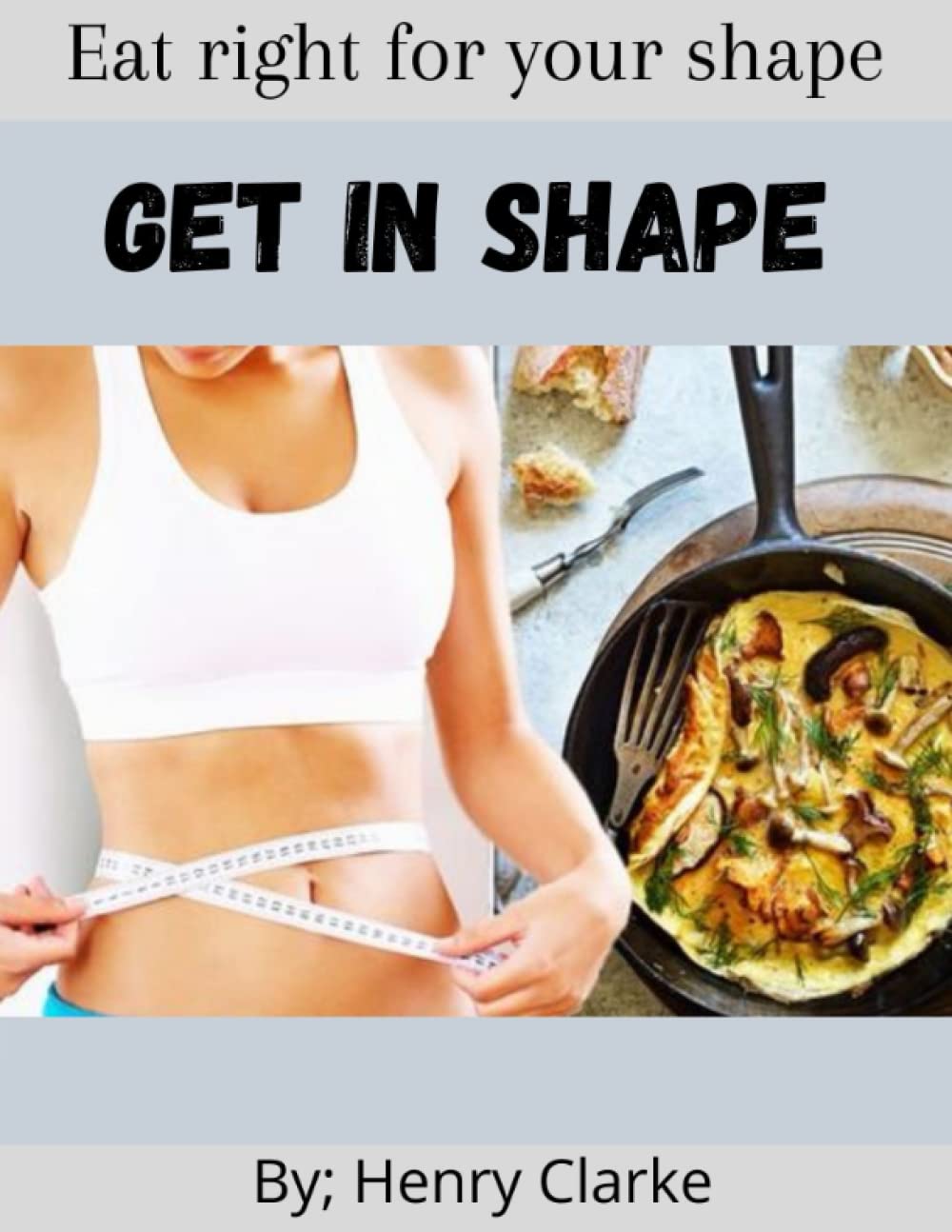 GET IN SHAPE: Eat right for your shape