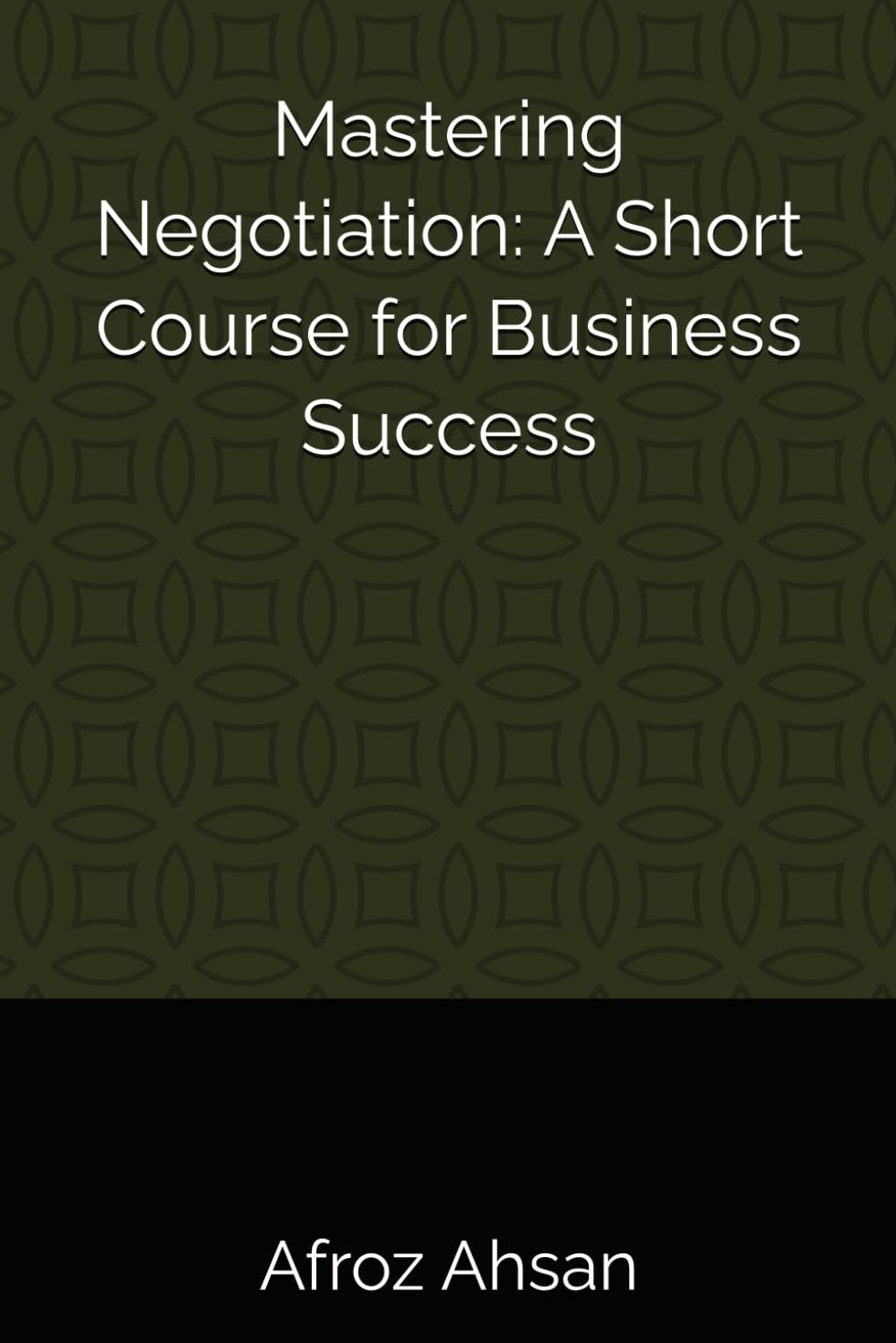 Mastering Negotiation: A Short Course for Business Success