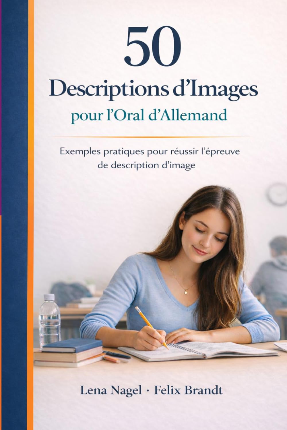 50 DESCRIPTIONS D’IMAGES – RÉUSSIR LES EXAMENS ORAUX D’ALLEMAND: Exemples pratiques pour réussir l’épreuve de description d’image