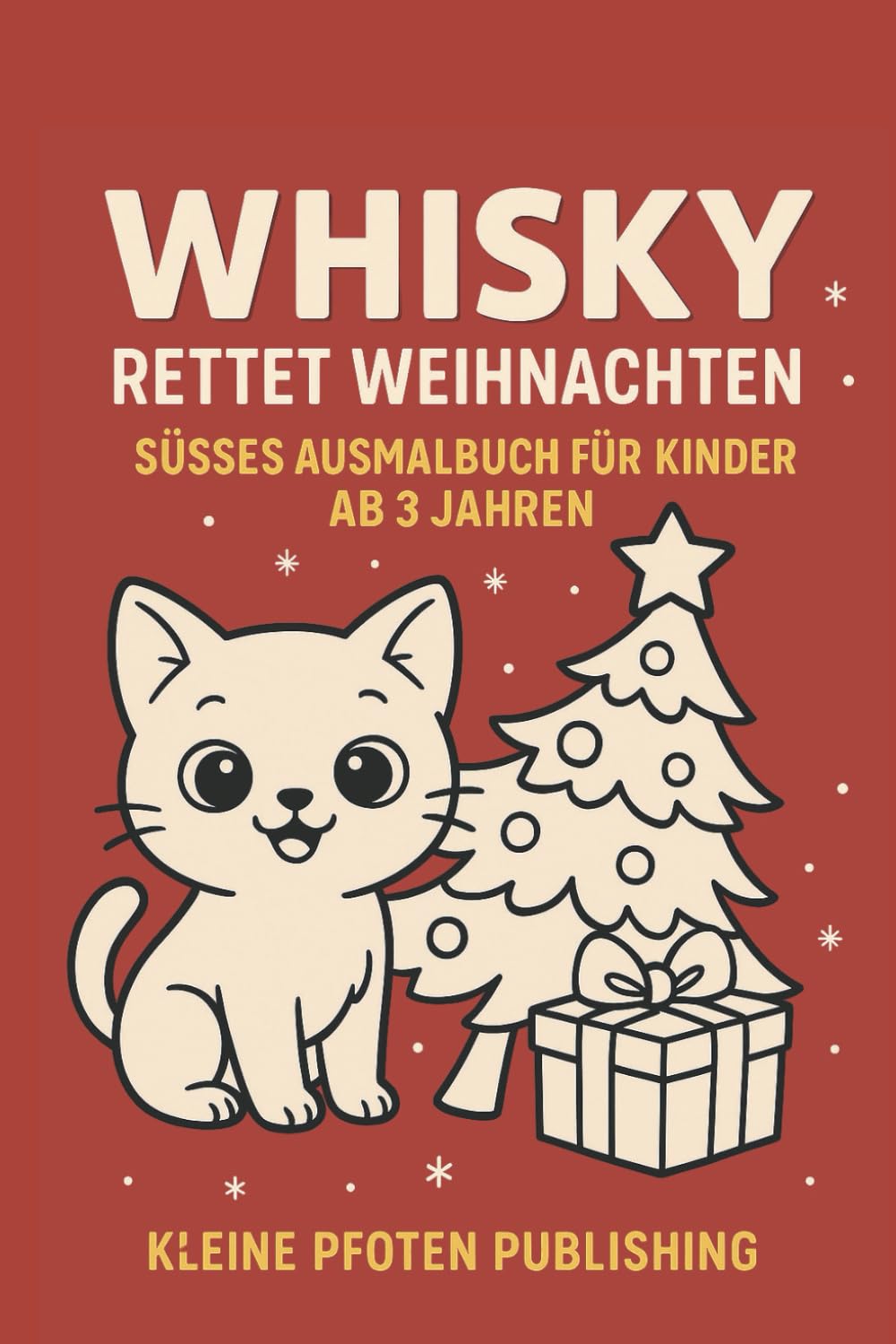 Whisky rettet Weihnachten. Süßes Ausmalbuch für Kinder ab 3 Jahren: Weihnachtliche Katzen-Malvorlagen für Kinder ab 3 Jahren (Kleine Pfoten – Ausmalspaß)