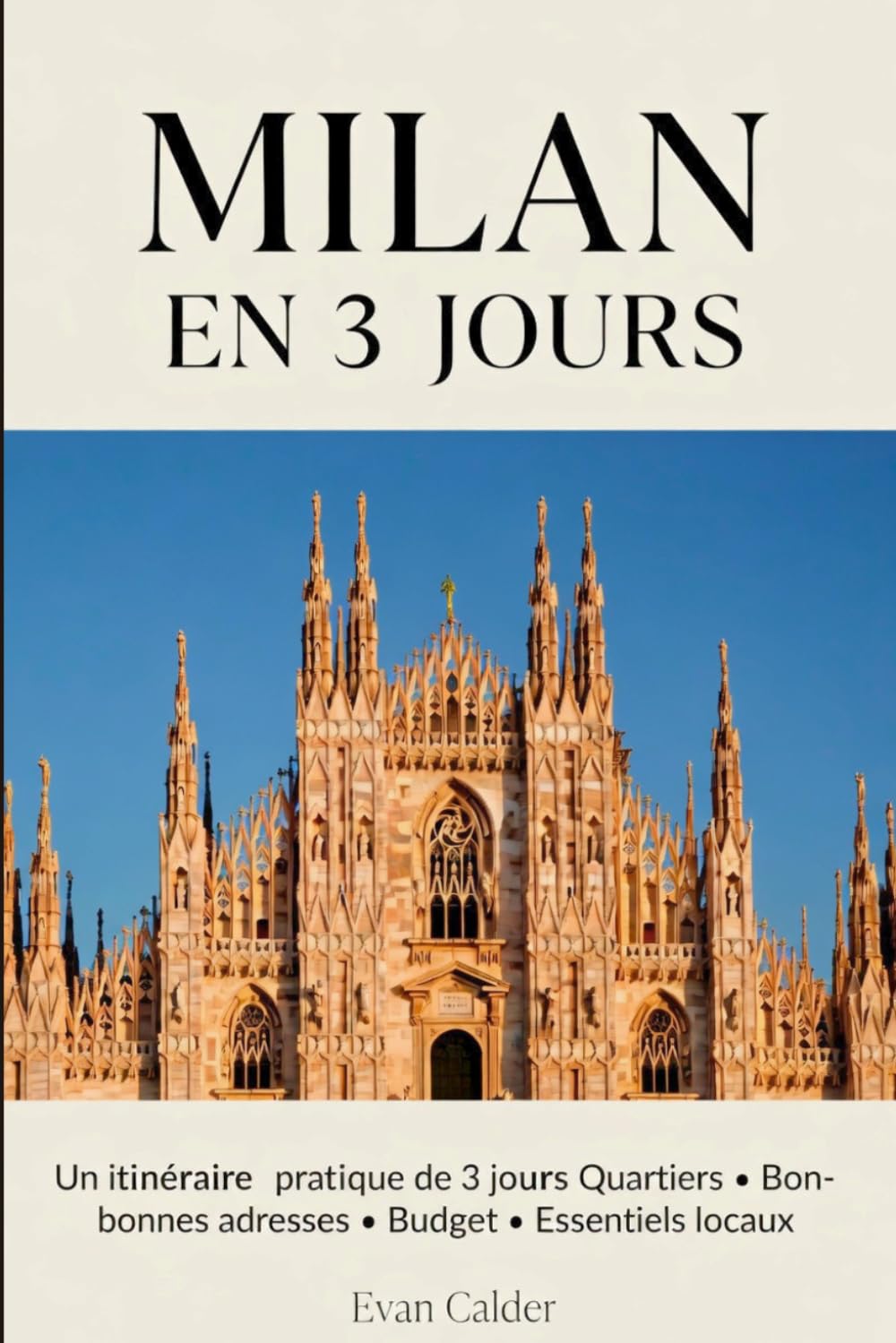 Milan en 3 jours: Un itinéraire pratique de 3 jours avec quartiers, bonnes adresses, conseils budget et essentiels locaux