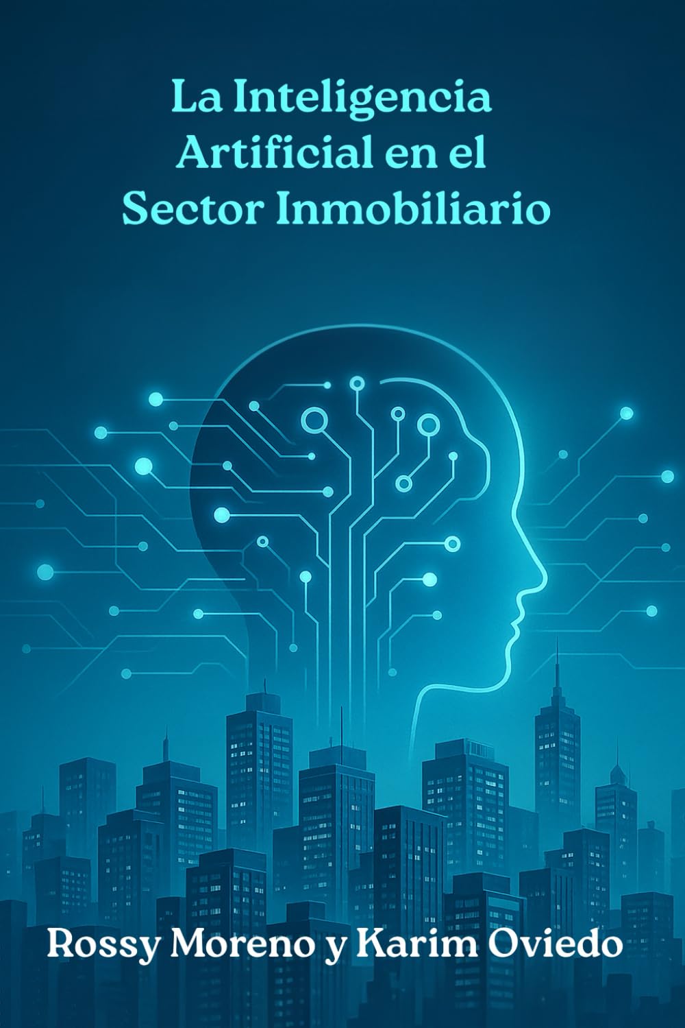 Inteligencia Artificial en el Sector Inmobiliario: La nueva era de las ventas: Estrategias para multiplicar tus cierres con tecnología