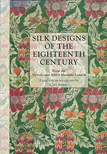 Silk Designs of the Eighteenth Century: From the Victoria and Albert Museum