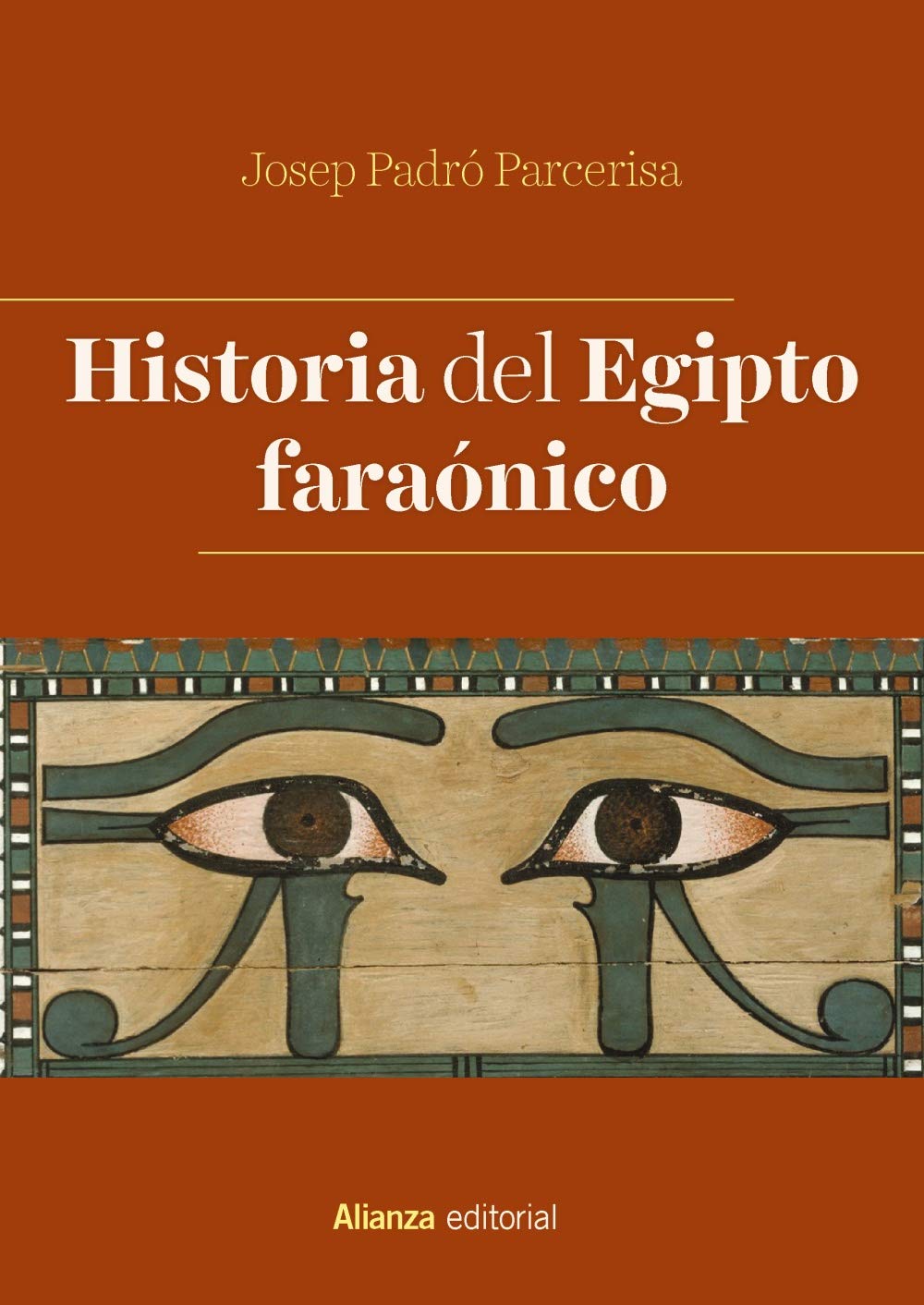 Historia del Egipto faraónico (El libro universitario - Manuales)