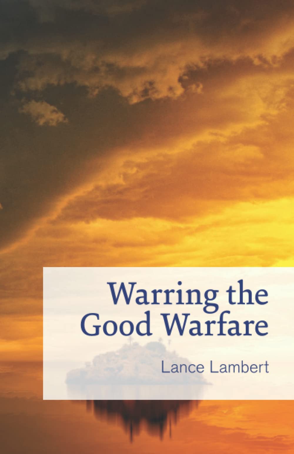 Warring the Good Warfare