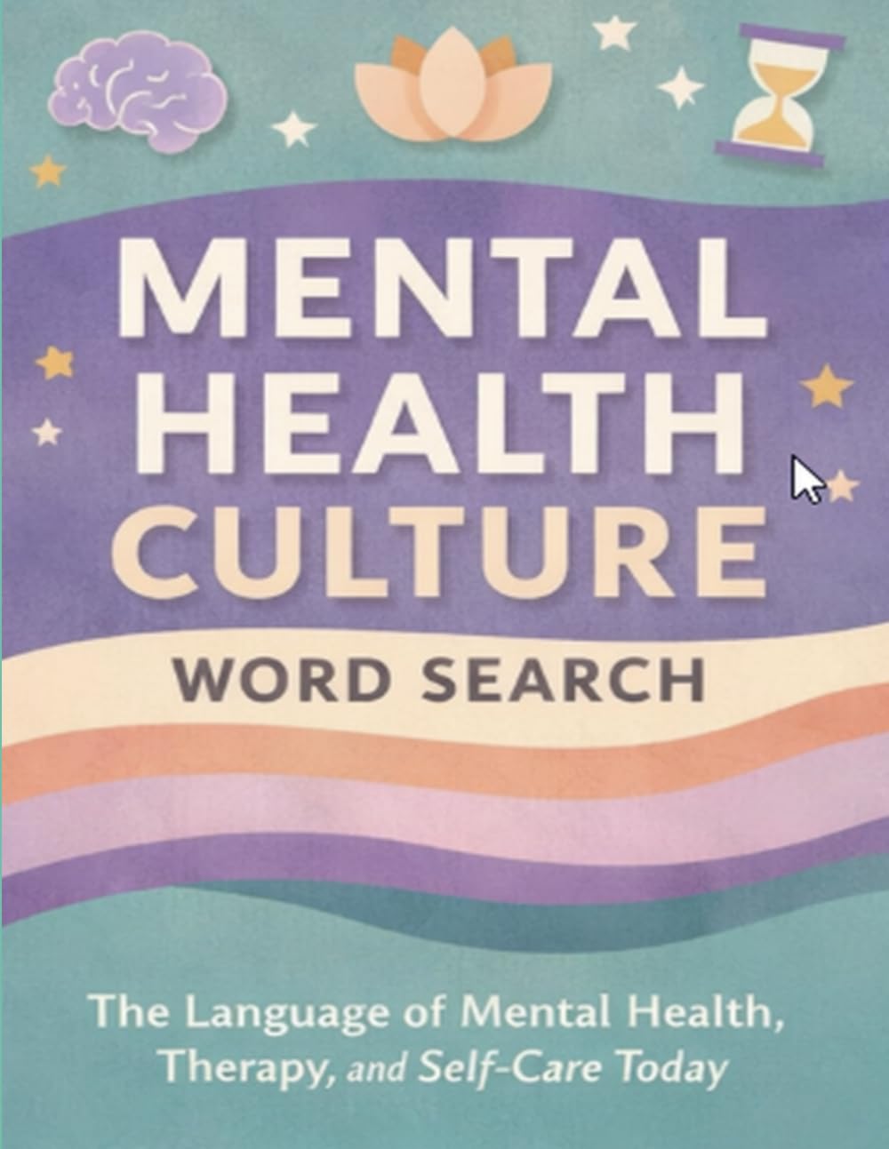 Mental Health Culture Word Search: The Language of Mental Health, Therapy, and Self-Care Today