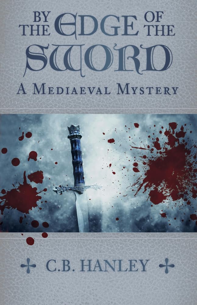 By the Edge of the Sword: A Mediaeval Mystery (Book 7) (A Mediaeval Mystery, 7)