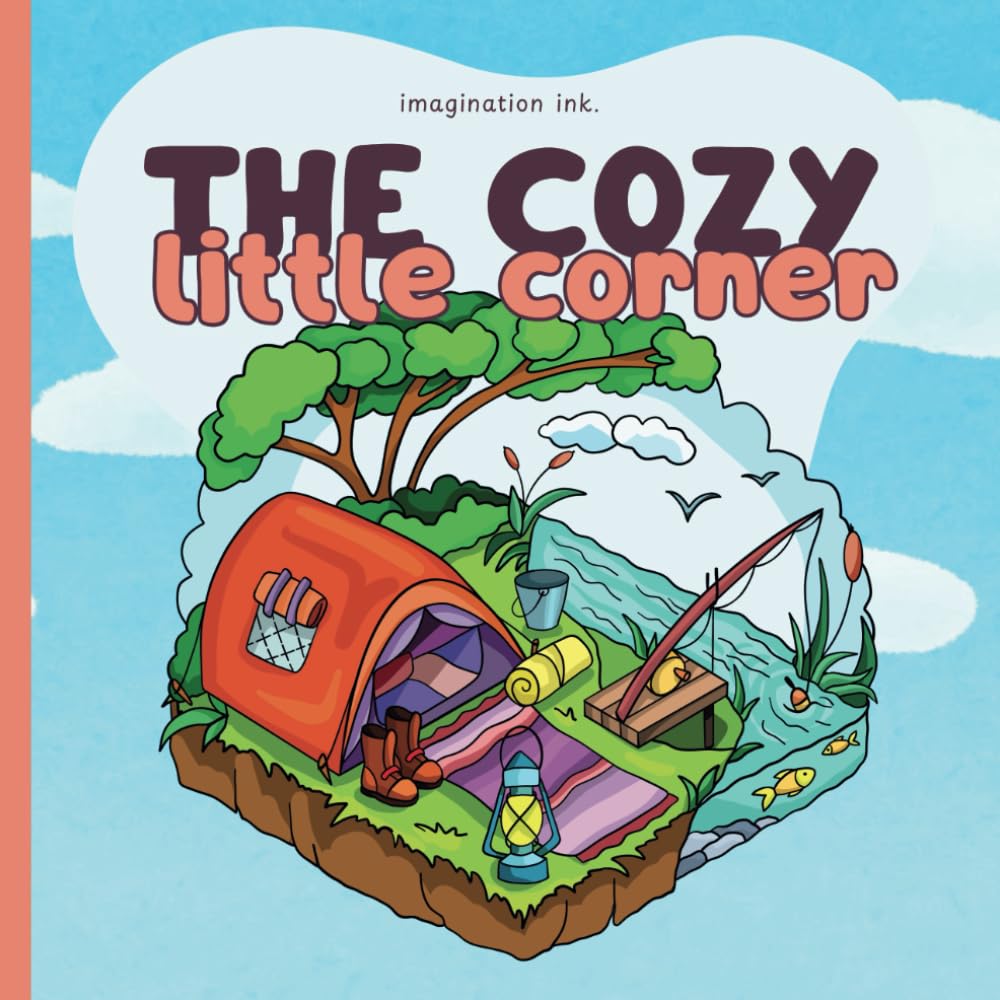 The Cozy Little Corner: Bring to Life Serene Escapes in Nature's Hidden Corners (Serene Spaces)