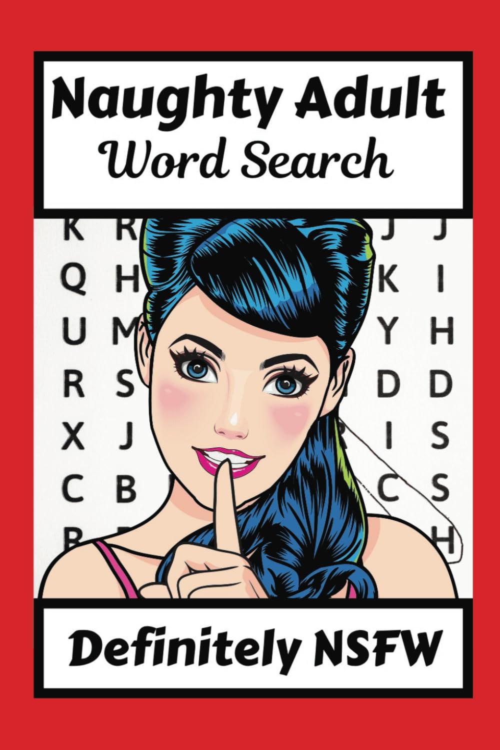 The Ultimate Adults Only Naughty Word Search: Dirty Words, Insults, Swears and Vulgar Fun for Adults Only