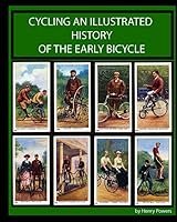 Cycling An Illustrated History Of The Early Bicycle: 19th & 20th Century Bicycles And Cycling Fashion 1731336144 Book Cover
