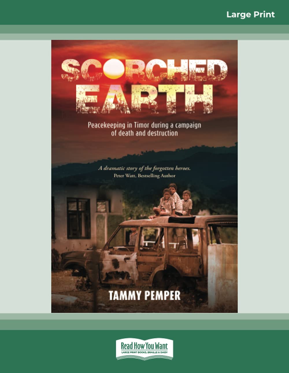 Scorched Earth: Peacekeeping in Timor during a campaign of death and destruction