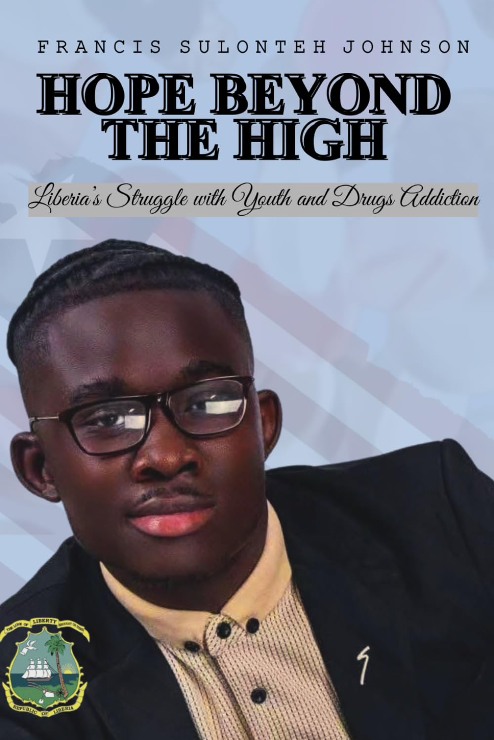 HOPE BEY0ND THE HIGH: Liberia's Struggle with Youth and Drug Addiction
