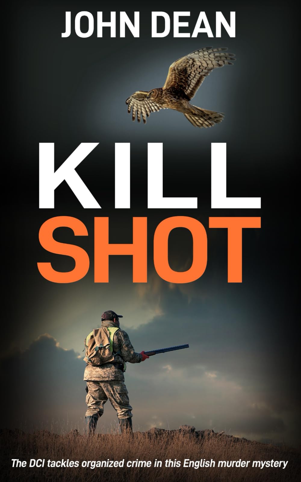KILL SHOT: The DCI tackles organized crime in this English murder mystery (Detective Chief Inspector Jack Harris)