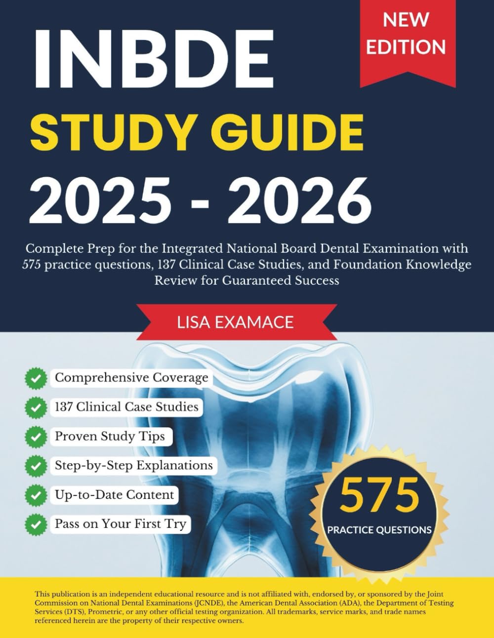 INBDE Study Guide 2025-2026: Complete Prep for the Integrated National Board Dental Examination with 575 practice questions, 137 Clinical Case Studies, and Foundation Knowledge Review