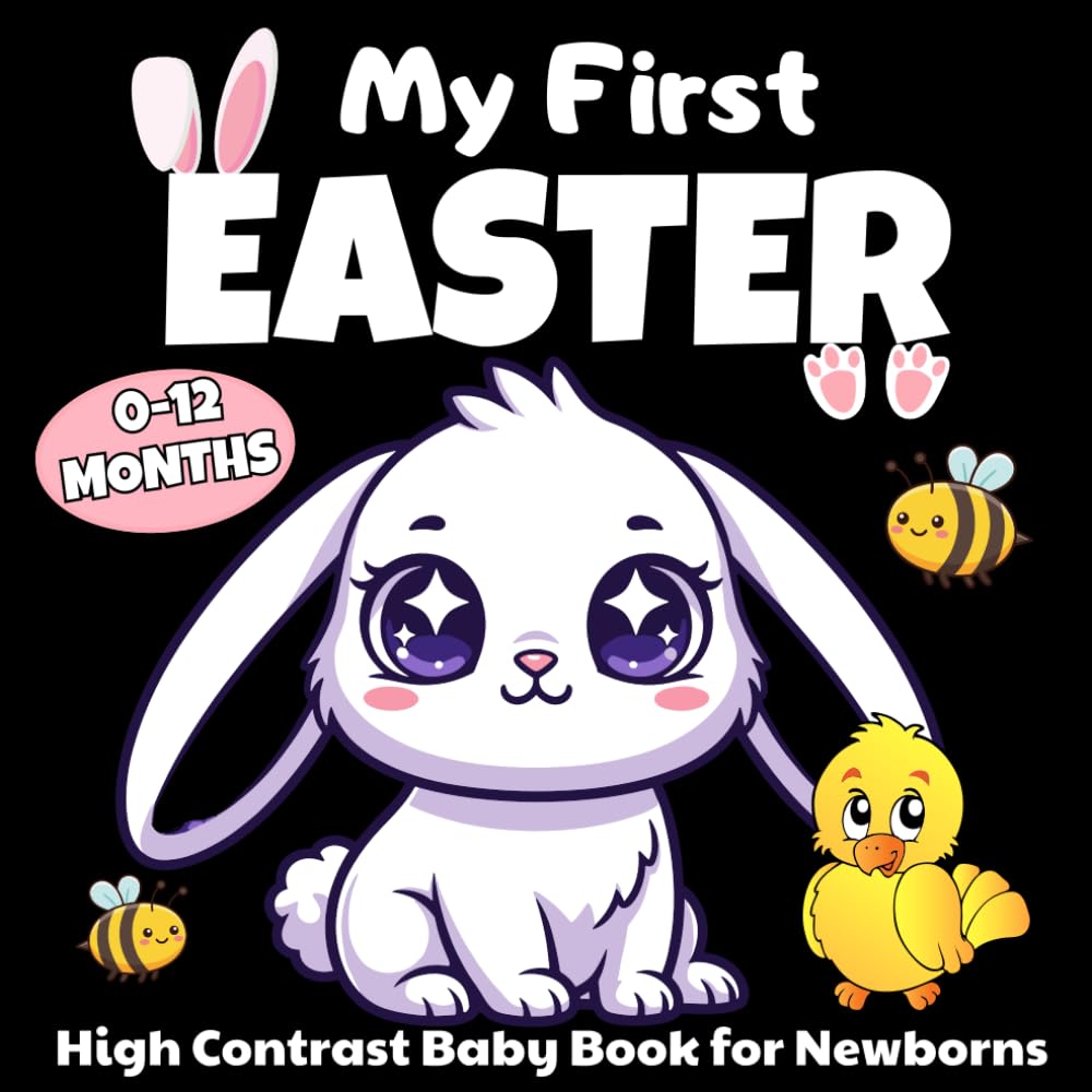 My First Easter High Contrast Baby Book for Newborns 0-12 Months: Simple Black and White Images to Develop Baby's Eyesight | Easter Basket Stuffers
