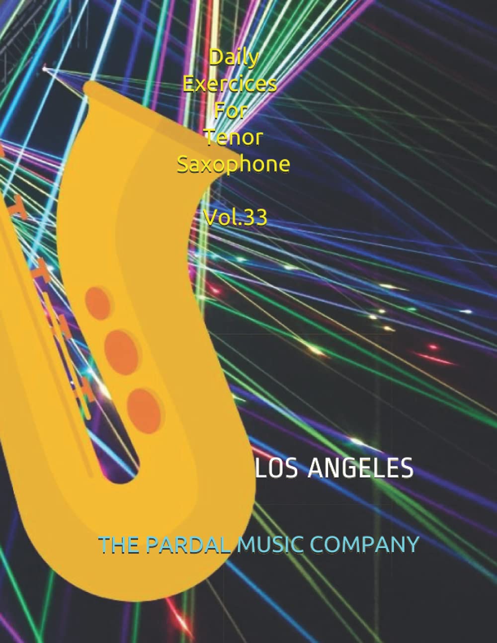 Daily Exercices For Tenor Saxophone Vol.33: LOS ANGELES