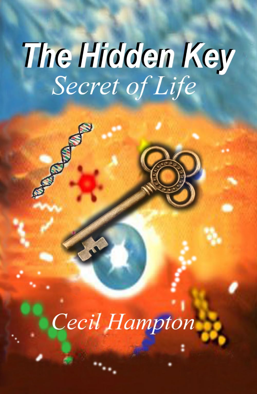 THE HIDDEN KEY: Secret of Life