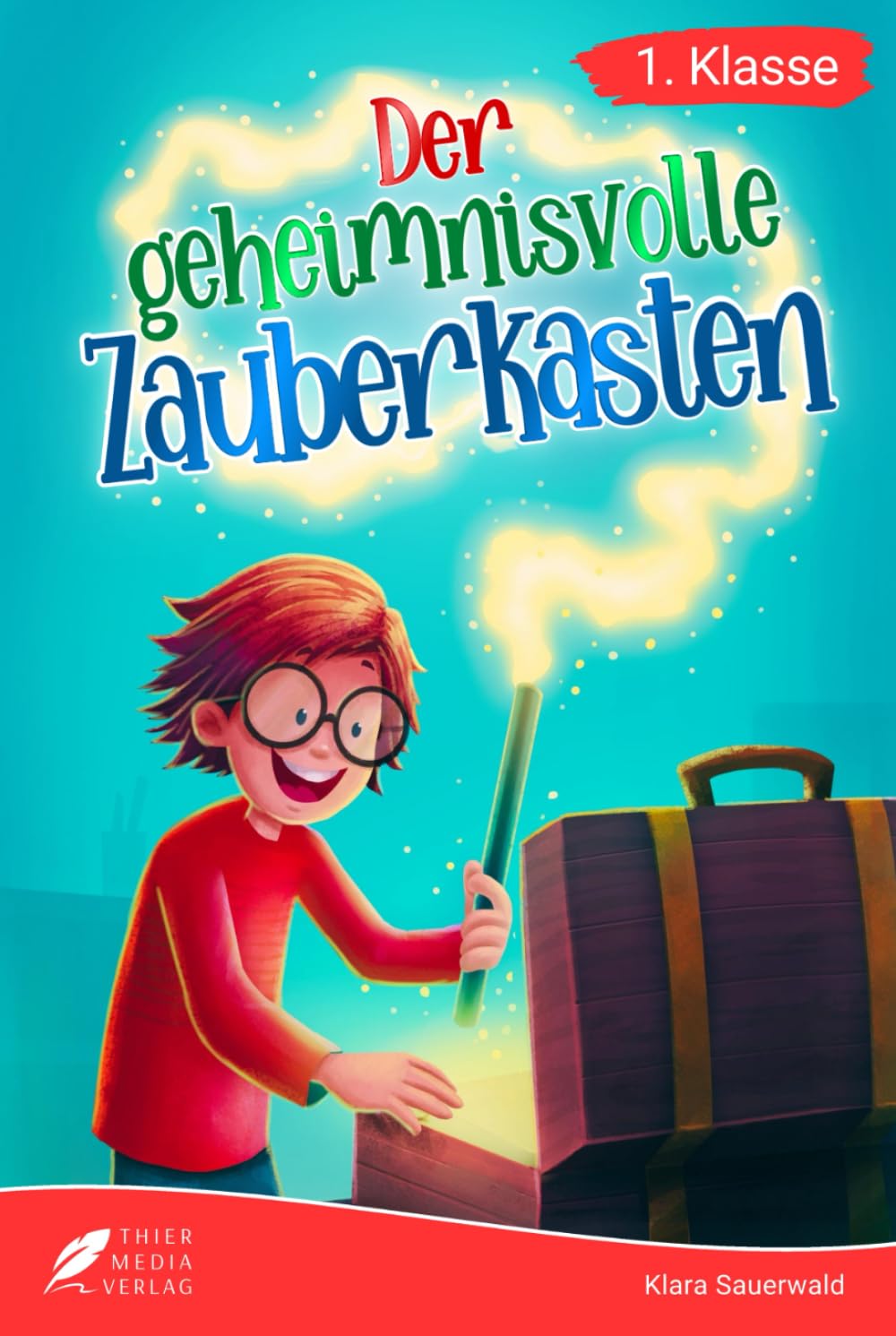 Erstlesebuch 1. Klasse - Der geheimnisvolle Zauberkasten: Die magischen Abenteuer von Mats zum Lesenlernen für Jungen ab 6 Jahren (Erstleser Jungen 1. Klasse) (Lesebücher 1. Klasse)