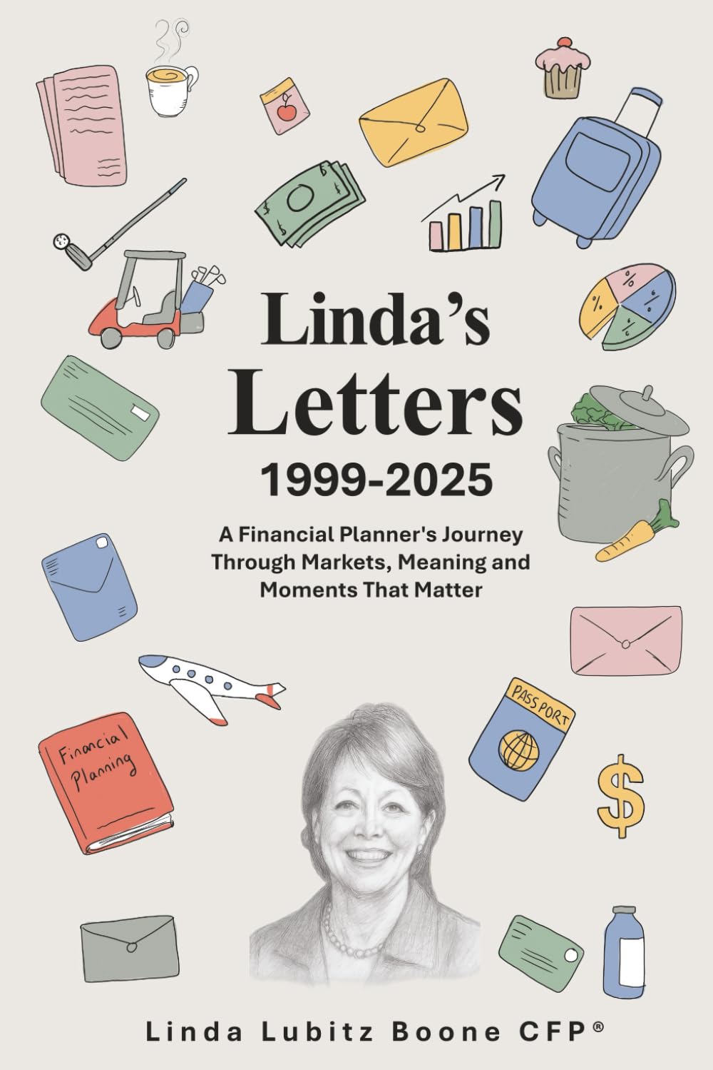 Linda's Letters 1999-2025: A Financial Planner's Journey Through Markets, Meaning and the Moments That Matter