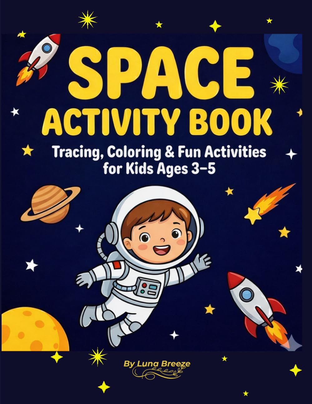 Space Activity Book: Fun Learning, Coloring & Early Skills Activities for Ages 3–5