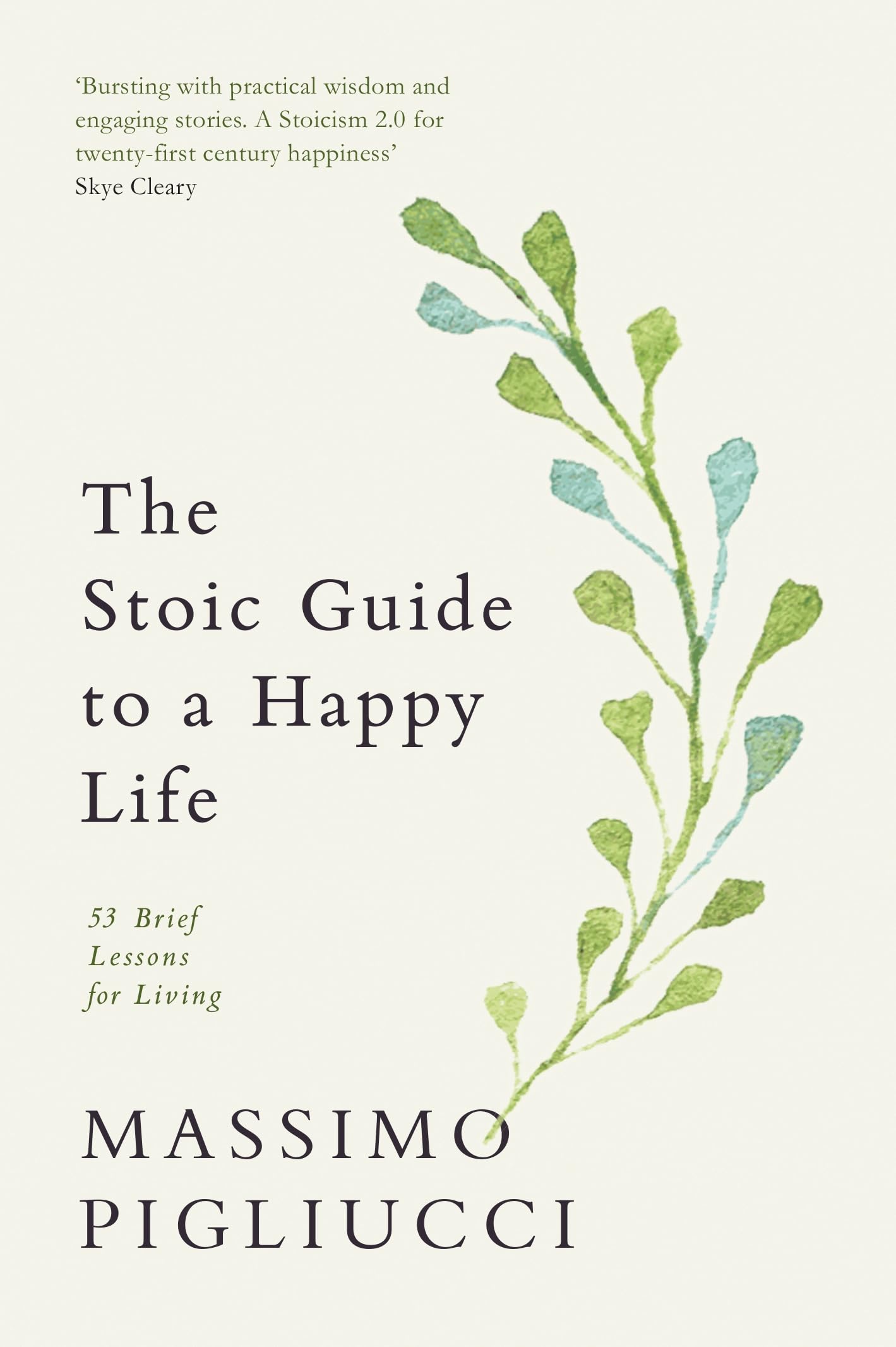 The Stoic Guide to a Happy Life by Massimo Pigliucci (Paperback Book)