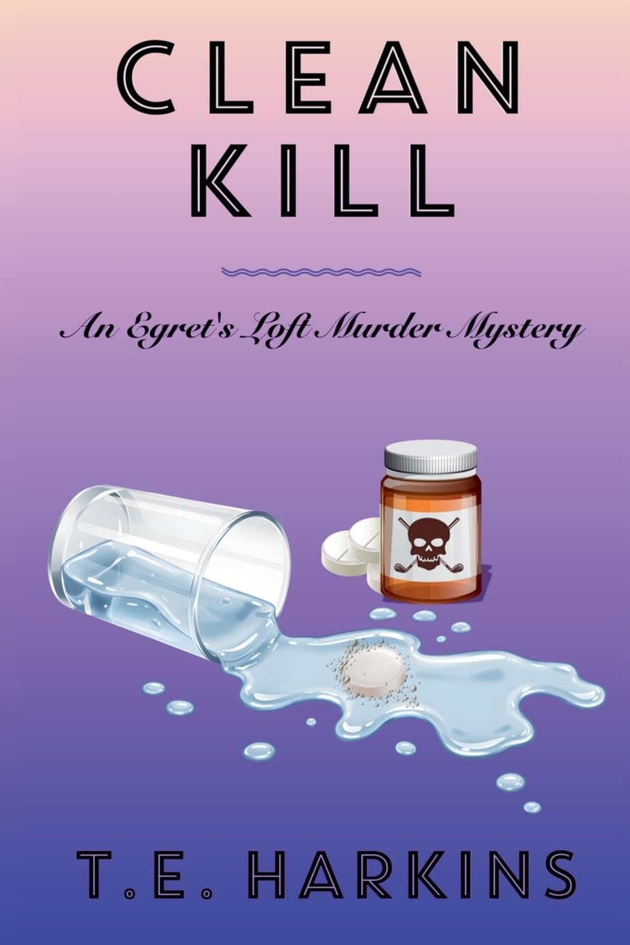 Clean Kill: 5 (Egret's Loft Murder Mystery)