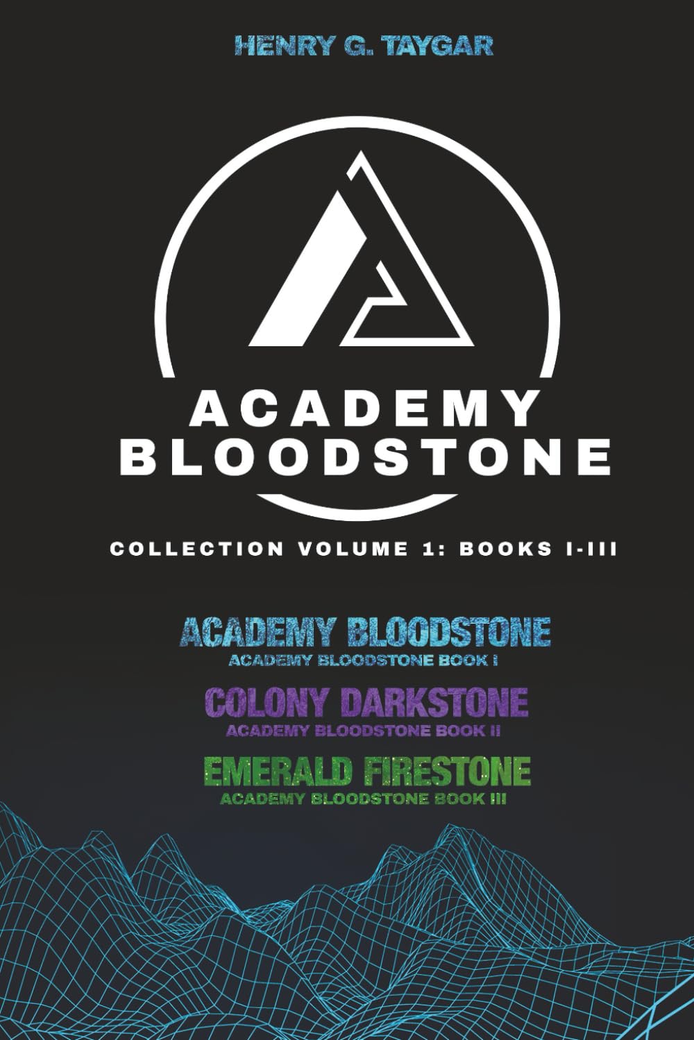 Academy Bloodstone Collection Volume 1: A Superhero Sci-Fantasy Epic (Books I-III)