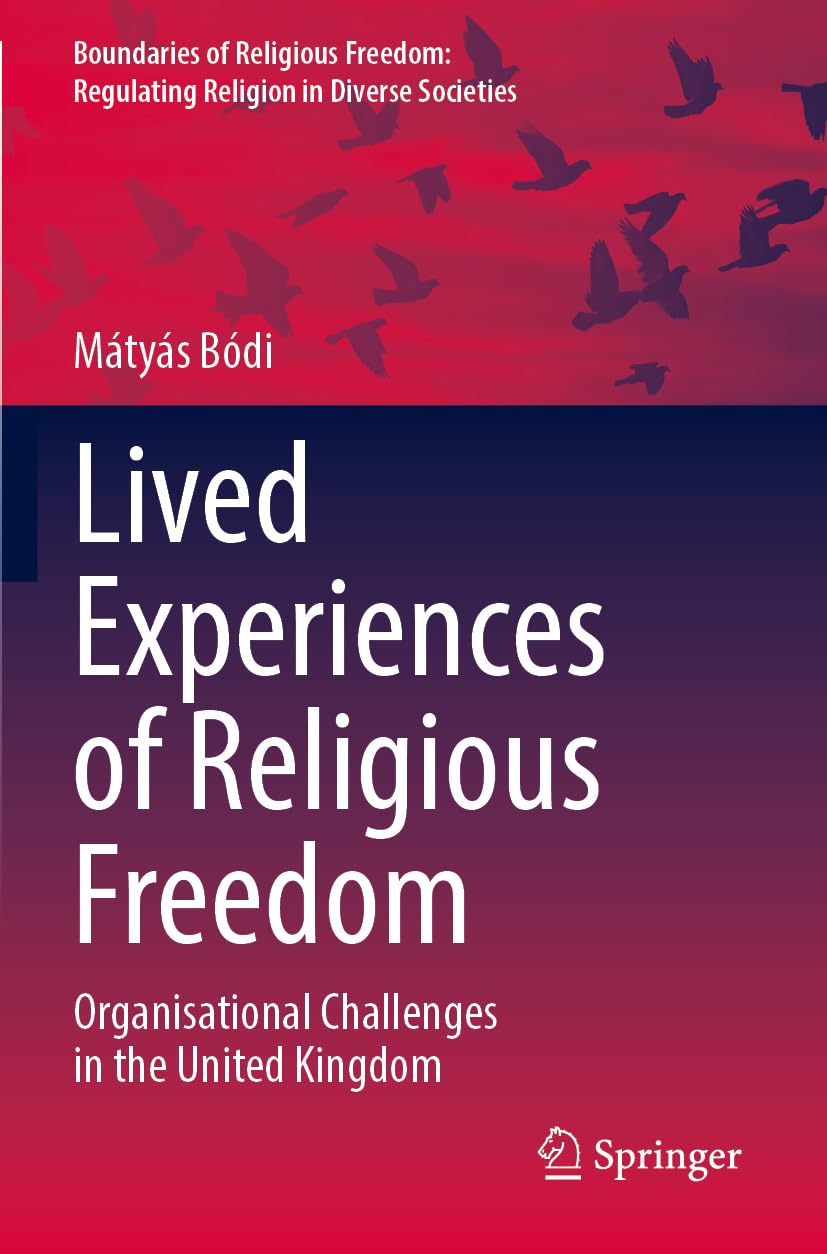 Lived Experiences of Religious Freedom: Organisational Challenges in the United Kingdom (Boundaries of Religious Freedom: Regulating Religion in Diverse Societies)
