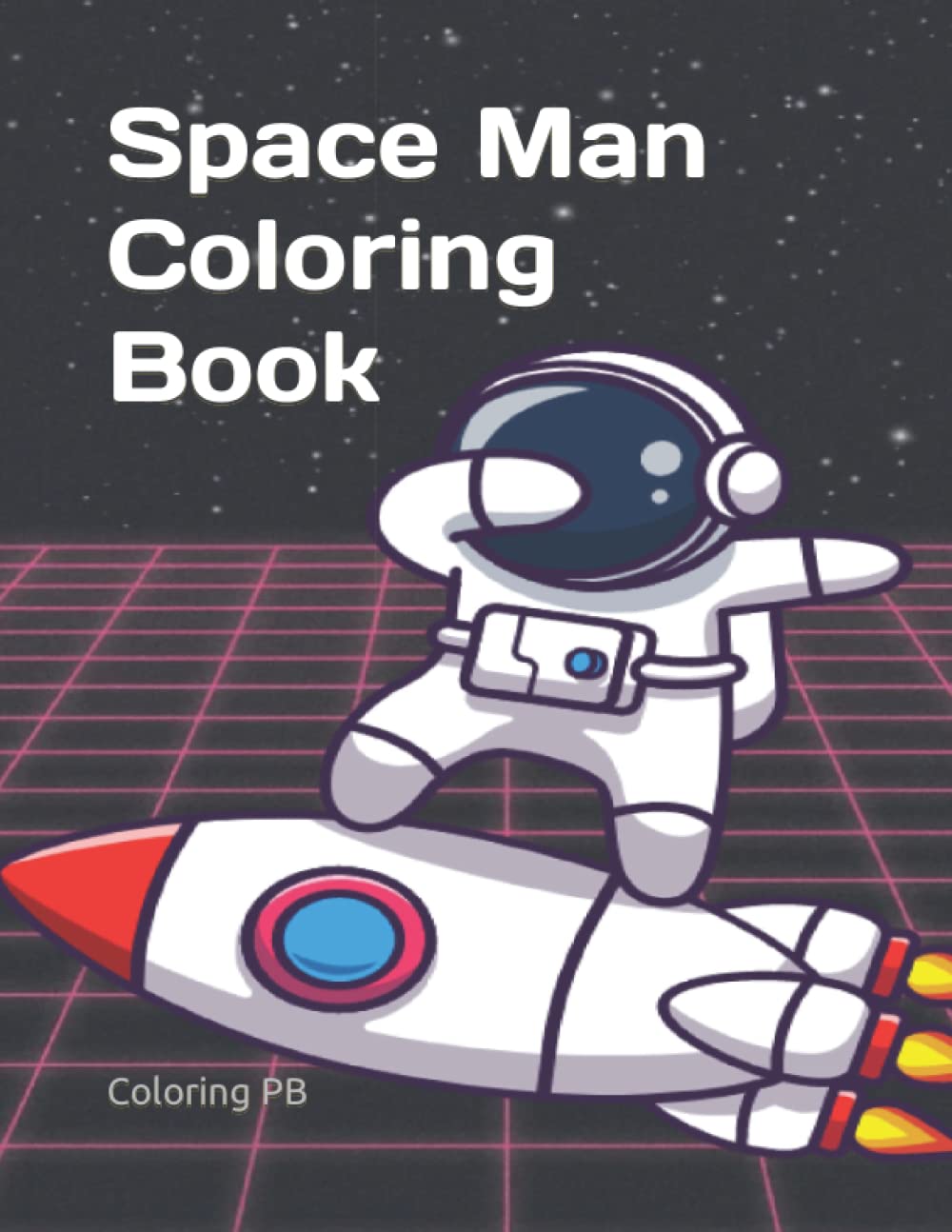 Space Man Coloring Book: Spaceman Coloring Book for Kids