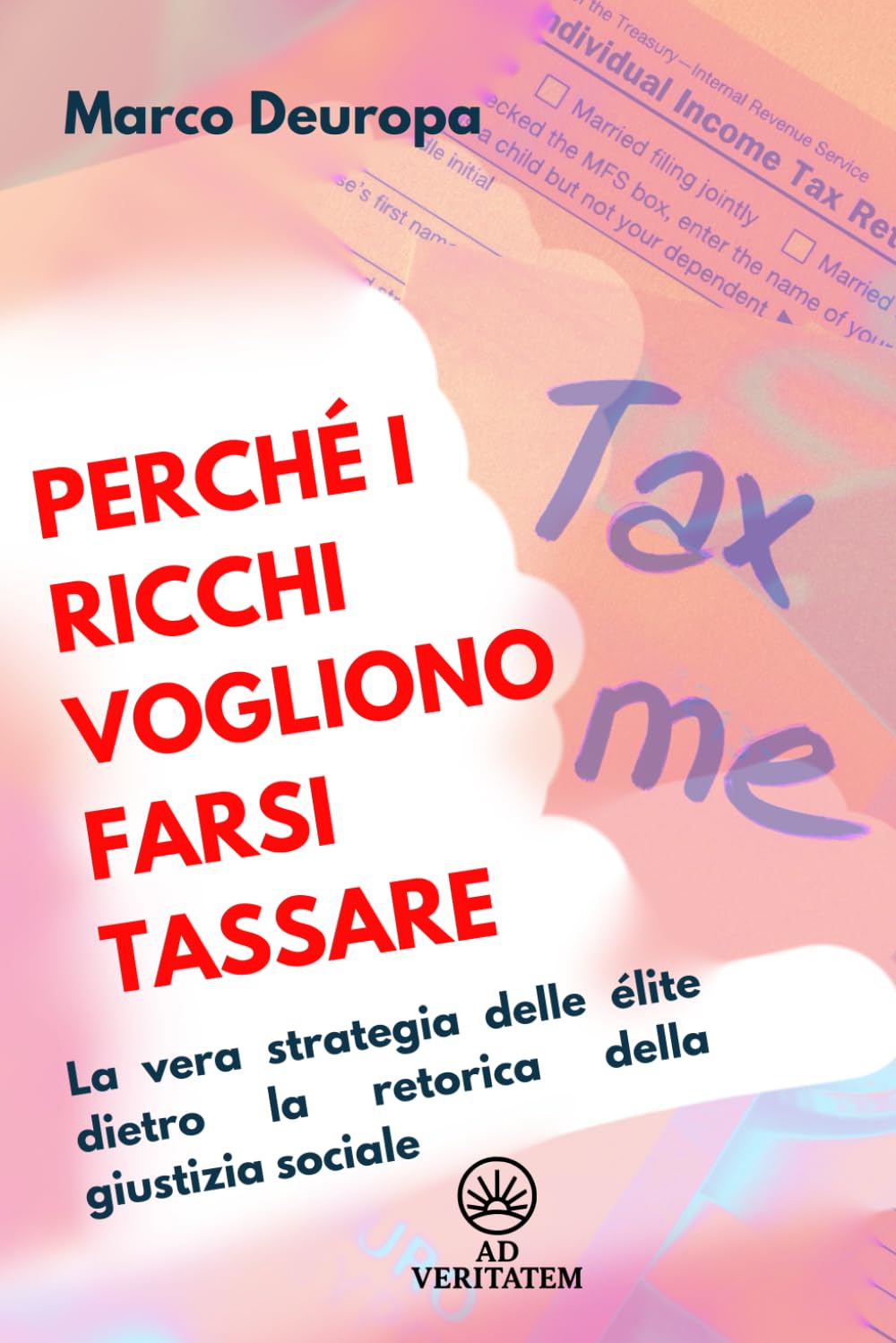 Perché i ricchi vogliono farsi tassare: La vera strategia delle élite dietro la retorica della giustizia sociale