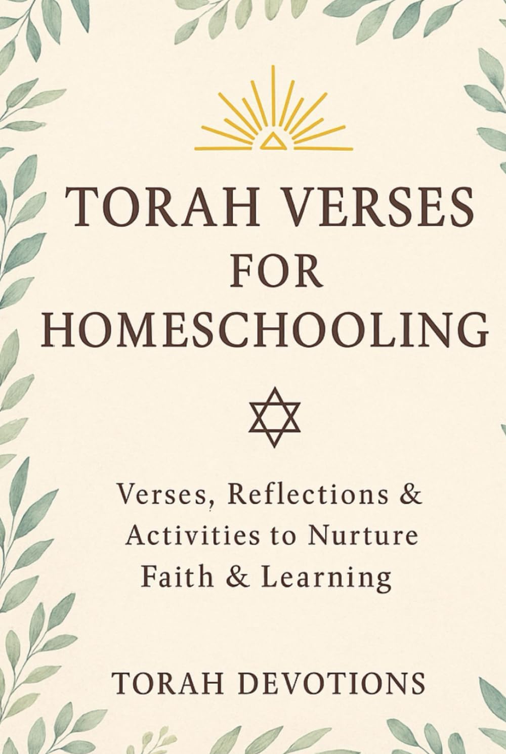 Torah Verses for Homeschooling: A Faith-Building Guide for Parents and Children — Daily Wisdom, Learning & Values