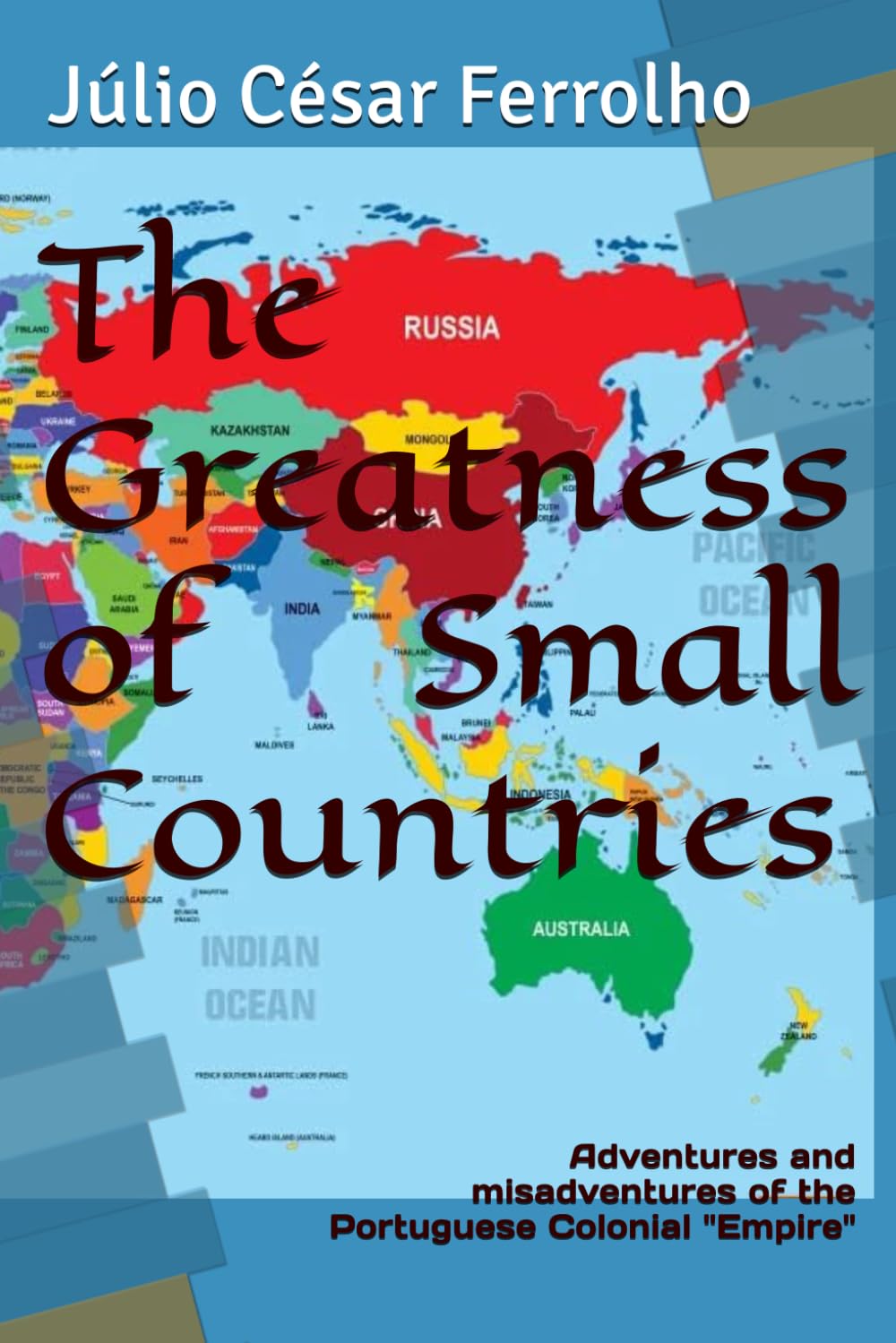 The Greatness of Small Countries: Adventures and misadventures of the Portuguese Colonial "Empire"