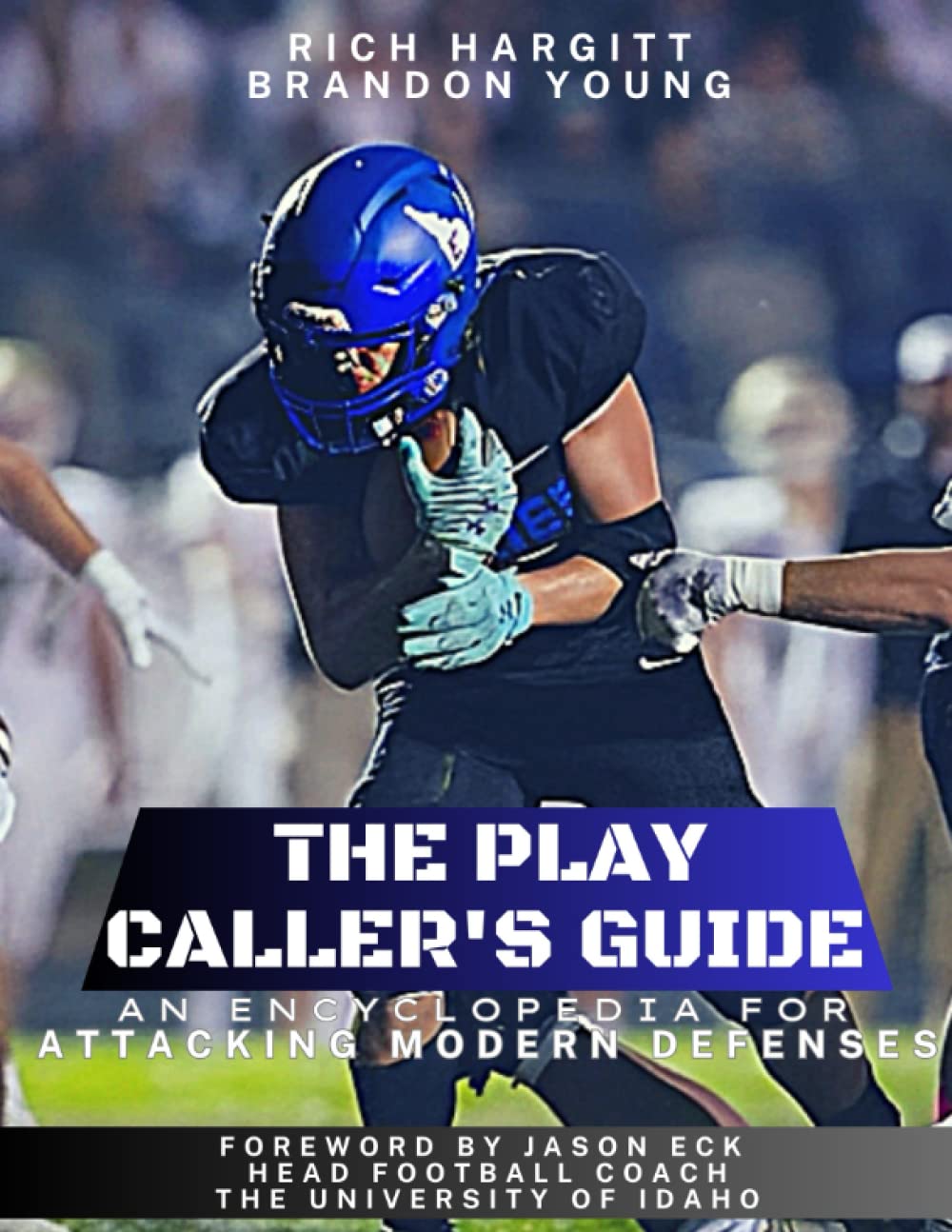 The Play Caller's Guide: An Encyclopedia for Attacking Modern Defenses      Paperback – May 2, 2023