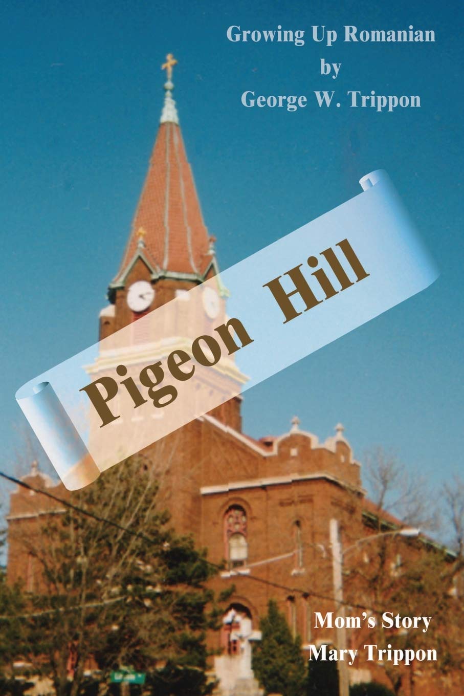 Pigeon Hill: Growing Up Romanian and Mom's Story