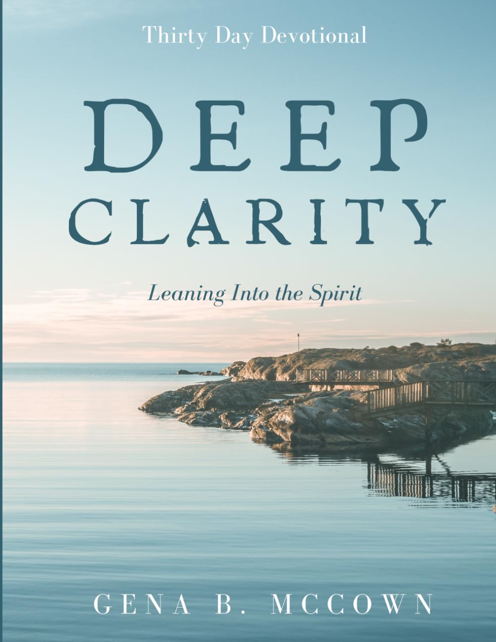 Deep Clarity: Leaning Into The Spirit