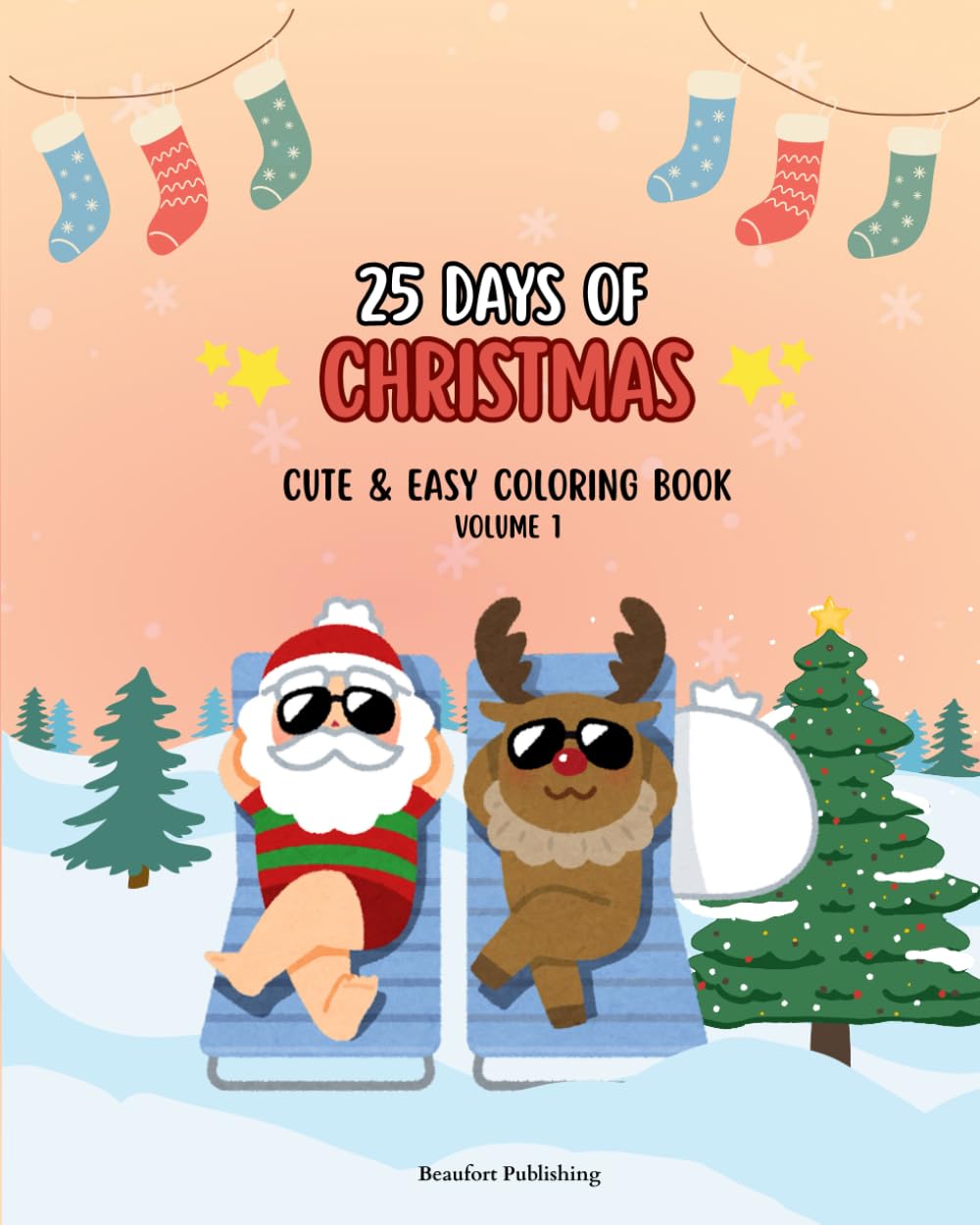 25 Days of Christmas: Cute & Easy Christmas Coloring Book: Fun Holiday Coloring Pages with Santa, Reindeer, Gingerbread, Snowmen & More – Simple & Adorable Christmas Designs for everyone