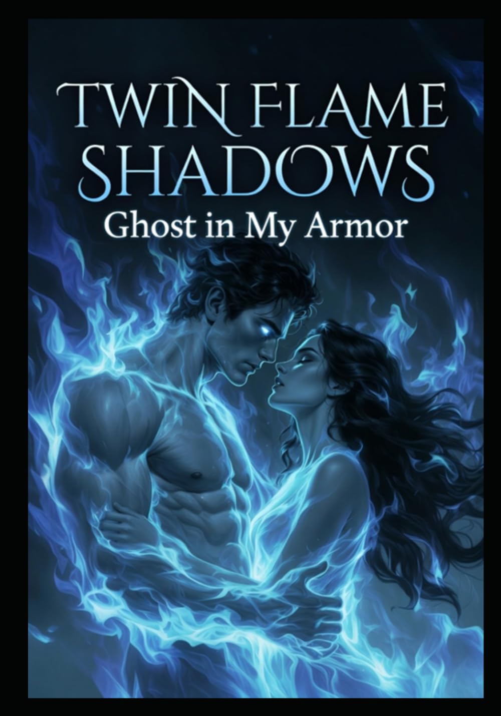 Twin Flame Shadows Ghost in My Armor
