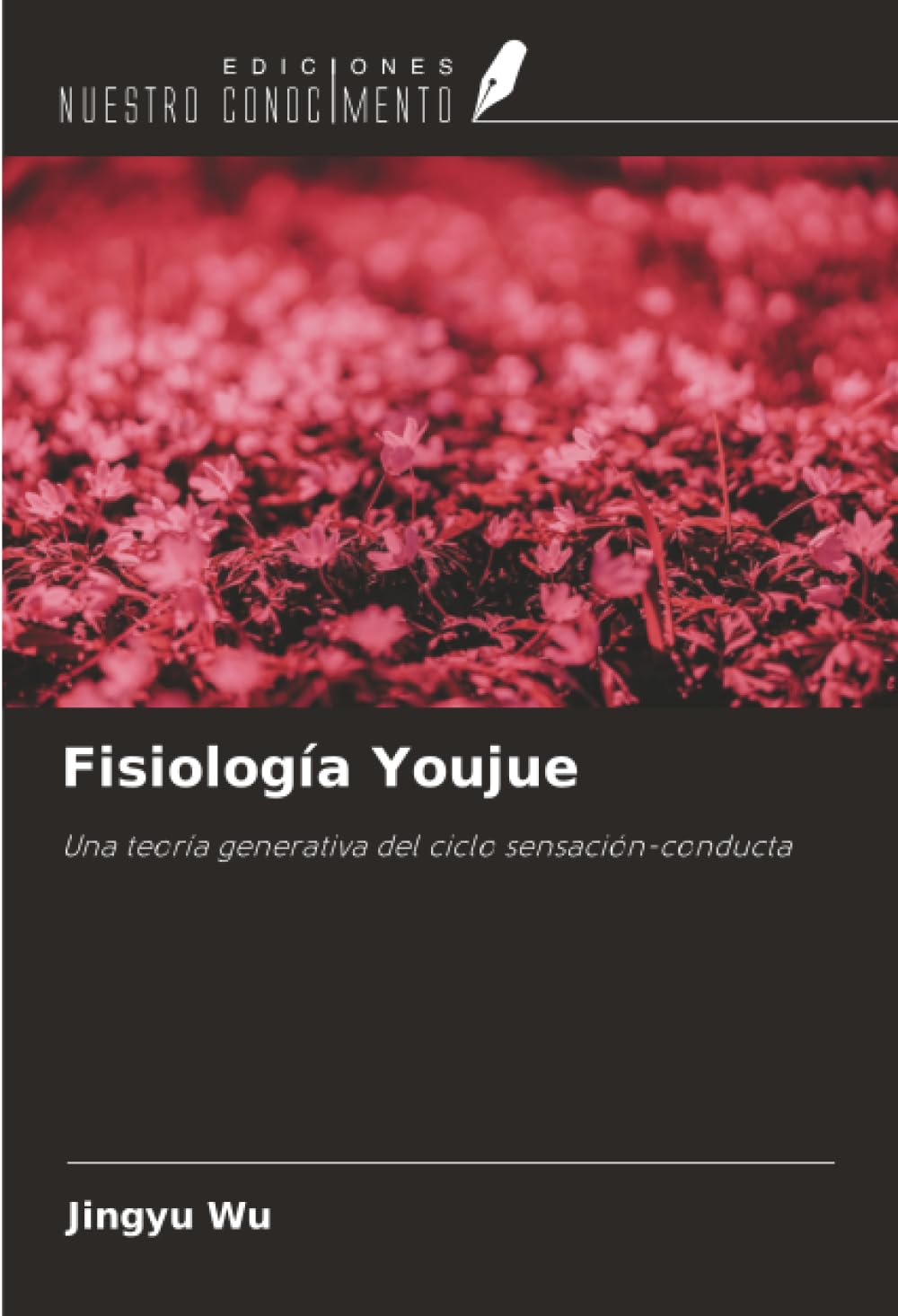 Fisiología Youjue: Una teoría generativa del ciclo sensación-conducta