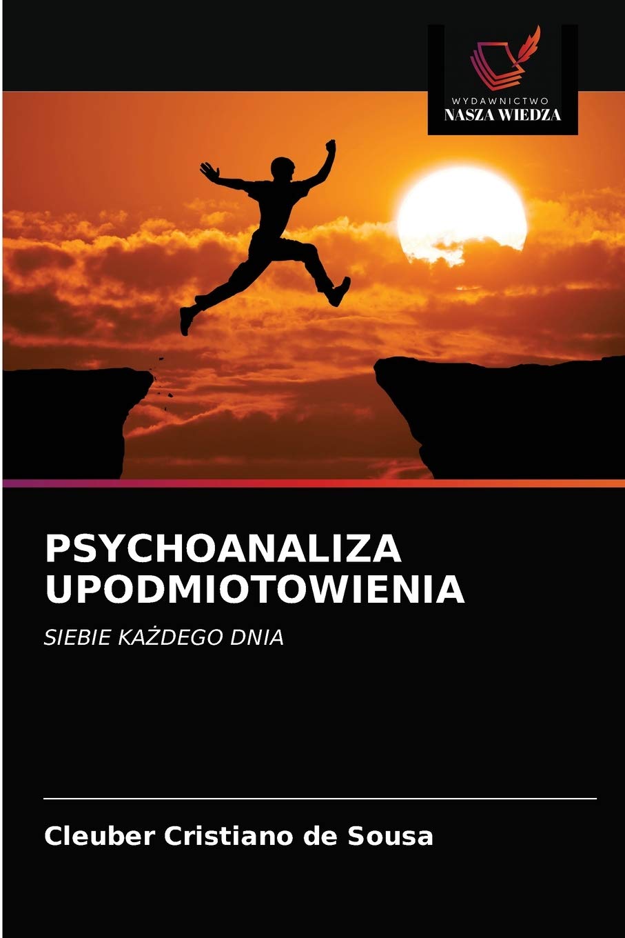 PSYCHOANALIZA UPODMIOTOWIENIA: SIEBIE KA¿DEGO DNIA
