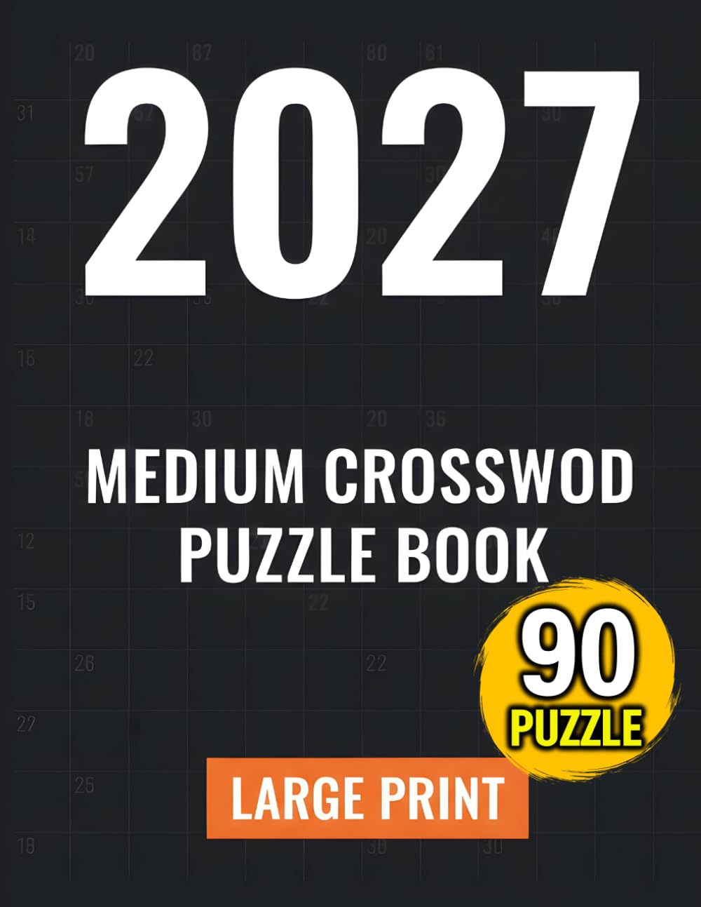 2027 Medium Crossword Puzzle: Enjoy hours of brain-boosting fun with easy-to-read large print crossword puzzles, perfect for entertainment and improving memory.