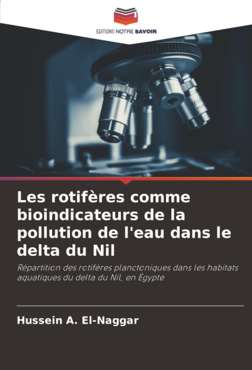 Les rotifères comme bioindicateurs de la pollution de l'eau dans le delta du Nil: Répartition des rotifères planctoniques dans les habitats aquatiques du delta du Nil, en Égypte