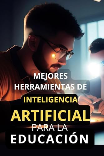 Mejores Herramientas de Inteligencia Artificial para la Educación: Top Aplicaciones IA para Docentes y Estudiantes