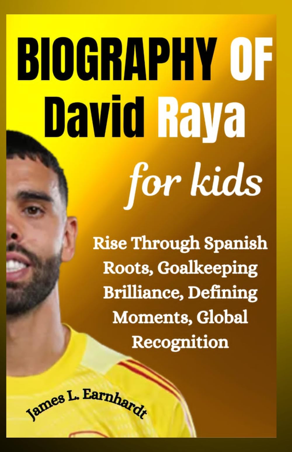 Biography of David Raya for kids: Rise Through Spanish Roots, Goalkeeping Brilliance, Defining Moments, Global Recognition