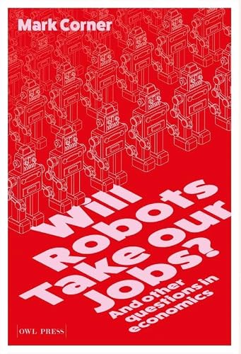 Will robots take our jobs?: and other questions in economics