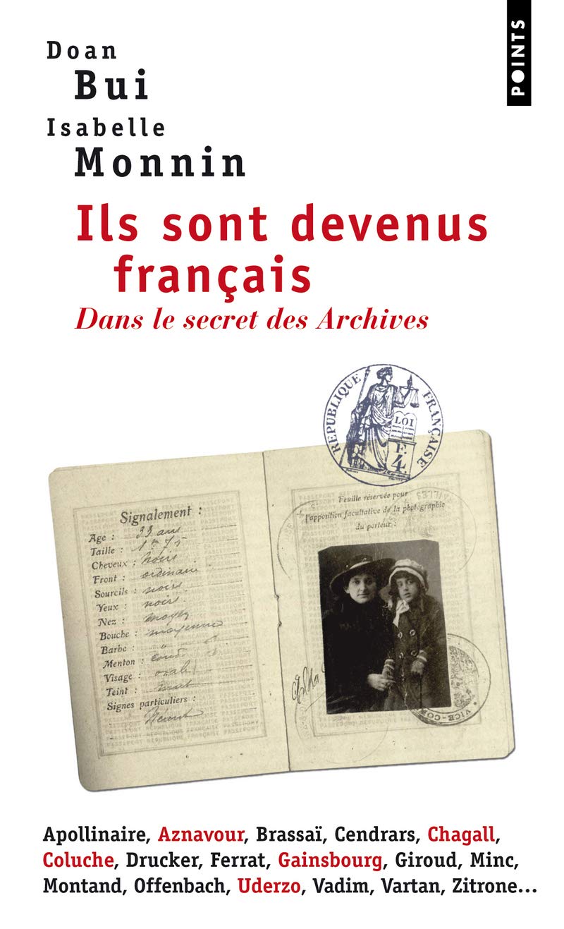 Ils Sont Devenus Francais: Dans Le Secret Des Archives