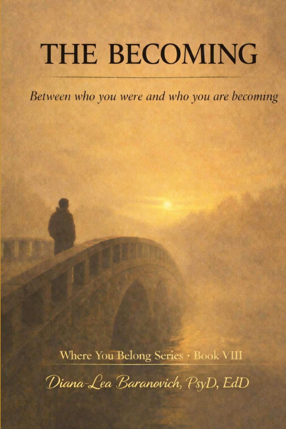 The Becoming: Between who you were and who you are becoming (Where You Belong Series: Book I)